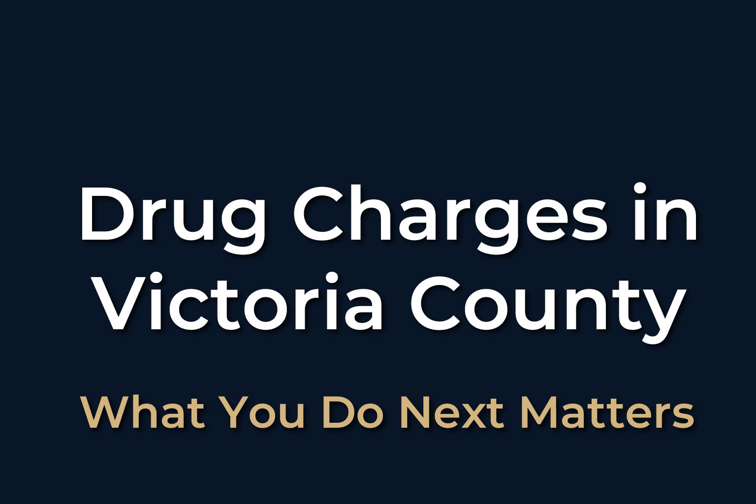 Drug charges in Victoria County Texas legal help
